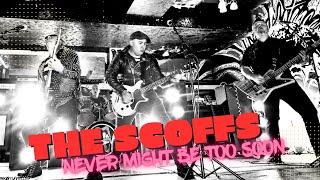 The Scoffs - "Never Might Be Too Soon" Short Fuse Records - A BlankTV World Premiere!