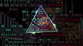 Tapori Edition Dj Sagar Kanker RmX By:Dj Kunal (Operator-Dj Priyansh)