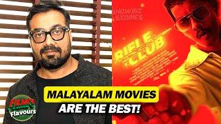 Rifle Club | Anurag Kashyap Says Bollywood Can Never Match Up To Malayalam Movies |