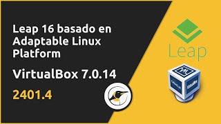 2401.4: Leap 16, VirtualBox 7.0.14, KDE Plasma 6.0 | Noticias Linux y Código Abierto