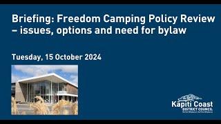 15 October 2024 | Briefing Freedom Camping Policy Review – issues, options and need for bylaw