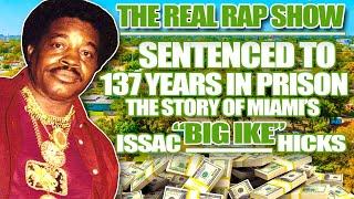 The Real Rap Show | Episode 68 | Sentenced To 137 Years In Prison The Story Of Issac BIG IKE Hicks