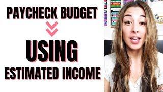 Paycheck Budgeting: How to Use Estimated Income