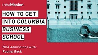 How To Get Into Columbia Business School | CBS Admissions Tips