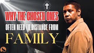 Why the Chosen Ones Often Need to Distance from FAMILY | Motivational Speech By Denzel Washington