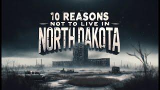 Top 10 reasons not to move to North Dakota. #1 won't shock most