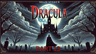 Dracula by Bram Stoker  Classic Horror Audiobook Part 13" #dracula #audiobook