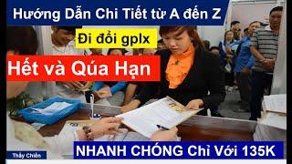 Hướng Dẫn Đổi Bằng Lái Xe Hết Hạn Chi Tiết - thủ tục Đổi bằng lái xe hết hạn/Thầy Chiến