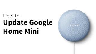 How to Update Google Home Mini