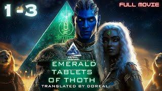 Emerald Tablets Of Thoth | Episode 1-3 | Tablet 1-15 |  | The Movie