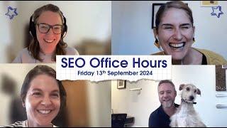 SEO Office Hours 13th September 2024 ft. Emina Demiri, Helene Jelenc, Mike Chidzey, Jo Turnbull