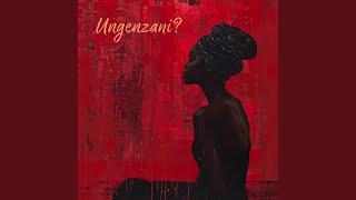 Ungenzani (feat. Imacsoul & Izicholo)