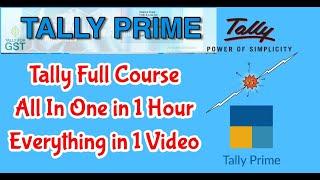 Tally Prime Full Course | Tally Complete Course in in 1 Hour | Every Thing in 1 Video