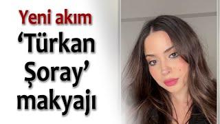 Yeni akım 'Türkan Şoray' makyajı