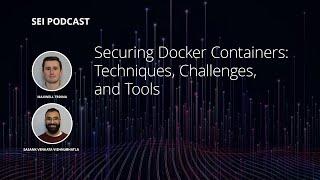 Securing Docker Containers: Techniques, Challenges, and Tools