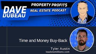 Time and Money Buy Back by Technology developed with Realestate Investor Tyler Austin & Dave Dubeau