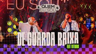 Lucas Morato - De Guarda baixa feat. Vitinho - *Quem Eu Sou* (Ao Vivo)