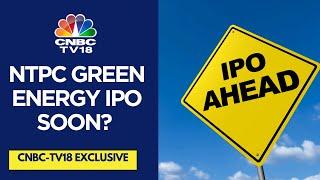 NTPC Plans to Unlock Value With NTPC Green IPO Listing: Sources | CNBC TV18