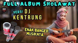 Full Album Sholawat Dj Kentrung || semoga diqobul doa hajat || rezeki berlimpah ruah #54