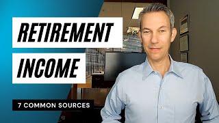 Retirement Income | 7 Common Sources
