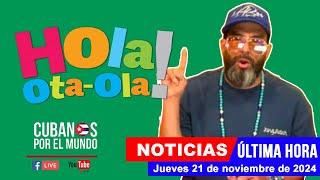 Alex Otaola en vivo, últimas noticias de Cuba - Hola! Ota-Ola (jueves 21 de noviembre de 2024)