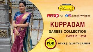 Kuppadam Sarees  | WhatsApp Number 89 0001 0002 | Kancheepuram Varamahalakshmi Silks Sarees LIVE