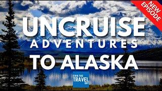 UNCRUISE to Alaska On A Small Ship!