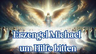 Erzengel Michael um Hilfe bitten  Gebet & Anrufung