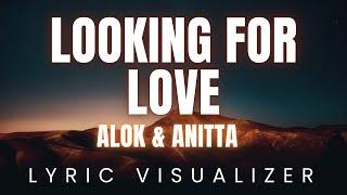 Alok & Anitta – Looking For Love | LYRIC VISUALIZER Version