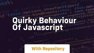 Quirky behaviour of javascript