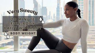 Very Sweaty 20min DAILY Full Body Workout - BODYWEIGHT | Get Fit!
