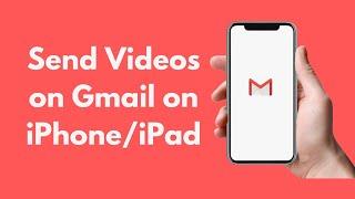 How to Send Videos on Gmail on iPhone/iPad (2021)