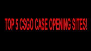 Top 5 CSGO Case Opening Sites With Daily Free Cash!!