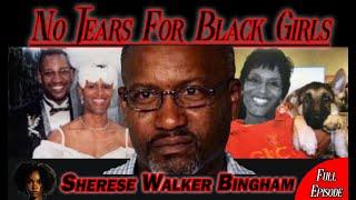 The Mysterious Murder Of Sherese Bingham | No Tears For Black Girls