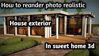 HOW TO RENDER REALISTIC PHOTO OF HOUSE EXTERIOR IN SWEET HOME 3D,EXTERIOR RENDARING,3D