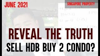 REVEALING TRUE FACTS OF SELL HDB BUY 2 CONDO / Singapore Property