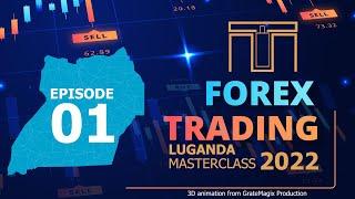 Forex Trading Luganda MasterClass | Episode 01 | INTRODUCTION TO FOREX TRADING