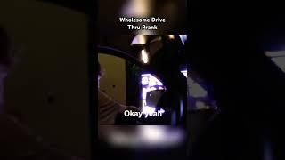 Wholesome drive thru prank
