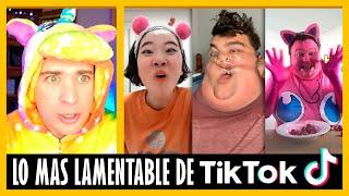 Los 10 TIK TOK mas LAMENTABLES del LOCO MUNDO DE TIK TOK