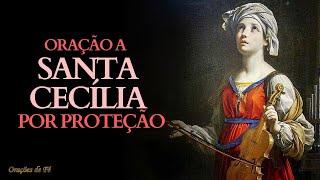 Oração a Santa Cecília por Proteção