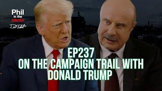 Dr. Phil Gives An Inside Look At The Campaign Trail With Donald Trump | Episode 237 | PITB