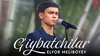 Elyor Meliboyev - G'iybatchilar (Official Music)