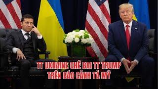 #1982 26SEP24 | TT UKRAINE CHÊ BAI TT TRUMP TRÊN BÁO CẢNH TẢ MỸ!