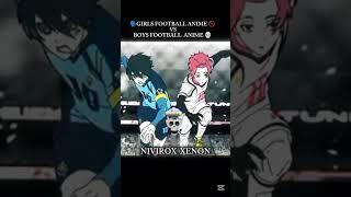 ️ GIRLS FOOTBALL ANIME VS ️BOYS FOOTBALL ANIME #shorts #animeshorts #animeedit #anime #bluelock
