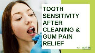 Sensitive Teeth Remedies | Tooth sensitivity after cleaning & gum pain relief