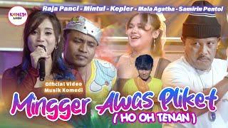 [MV] MINGGER AWAS PLIKET !! - Woko Channel Mintul, Samirin Pentol, Mala Agatha, Kepler, Raja Panci