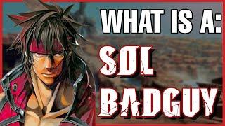 WHAT IS A SOL BADGUY?