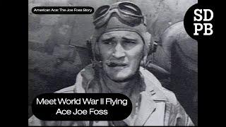 Joe Foss, Flying Ace | American Ace: The Joe Foss Story