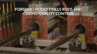 FORDIA® | Quality Control - Husky Drills Rods and Casing