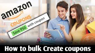 Amazon Bulk कूपन कैसे बनाएं | How to Create Amazon Bulk Coupons-AmitjhaTechnical